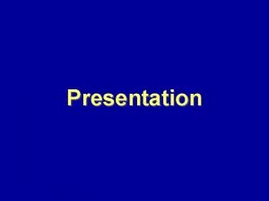 Presentation Presentation Begin Center End Center End Begin