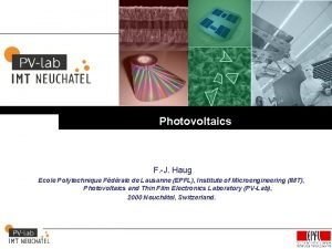 Photovoltaics F J Haug Ecole Polytechnique Fdrale de Photovoltaics F J Haug Ecole Polytechnique Fdrale de