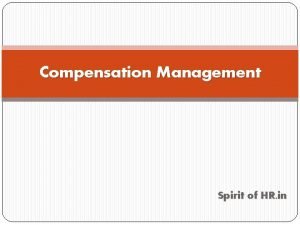 Compensation Management Spirit of HR in Compensation Management