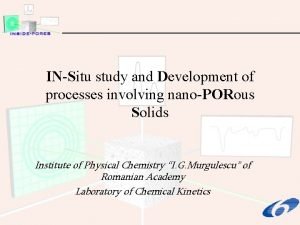 INSitu study and Development of processes involving nanoPORous