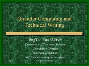 Granular Computing and Technical Writing Jing Tao Yao