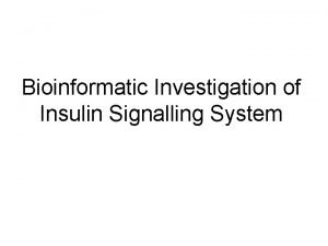 Bioinformatic Investigation of Insulin Signalling System Blood glucose