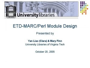 ETDMARCPerl Module Design Presented by Yan Liao Clara