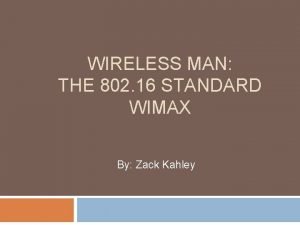 WIRELESS MAN THE 802 16 STANDARD WIMAX By
