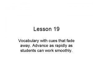 Lesson 19 Vocabulary with cues that fade away