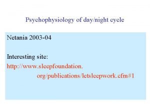 Psychophysiology of daynight cycle Netania 2003 04 Interesting