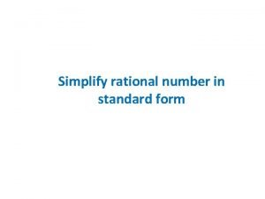Simplify rational number in standard form Rational numbers