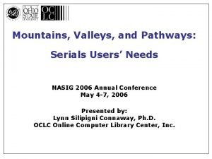 Mountains Valleys and Pathways Serials Users Needs NASIG