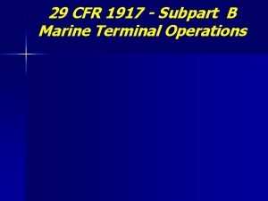 29 CFR 1917 Subpart B Marine Terminal Operations