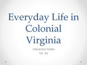 Everyday life in colonial virginia