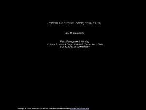 Patient Controlled Analgesia PCA Ms M Miaskaoski Pain