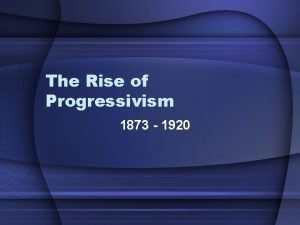 The Rise of Progressivism 1873 1920 Mulberry Street