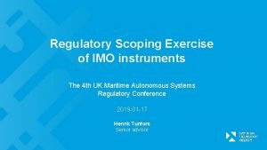 Regulatory Scoping Exercise of IMO instruments The 4