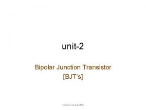 unit2 Bipolar Junction Transistor BJTs S LakshmananACED Basics