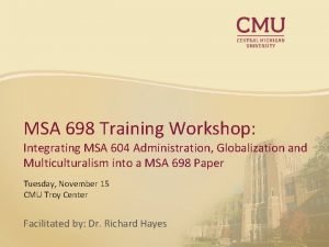 MSA 698 Training Workshop Integrating MSA 604 Administration