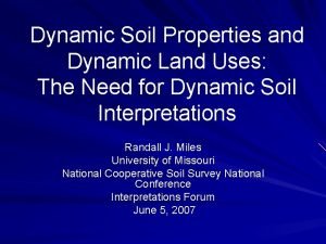 Dynamic Soil Properties and Dynamic Land Uses The