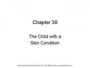 Chapter 30 the child with a skin condition