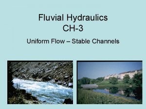 Fluvial Hydraulics CH3 Uniform Flow Stable Channels Shear