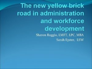 The new yellow brick road in administration and