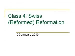 Class 4 Swiss Reformed Reformation 25 January 2019