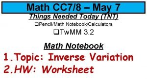 Math CC 78 May 7 Things Needed Today