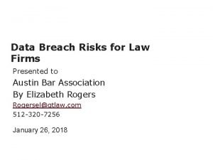 Data Breach Risks for Law Firms Presented to