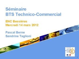 Sminaire BTS TechnicoCommercial ENC Bessires Mercredi 14 mars