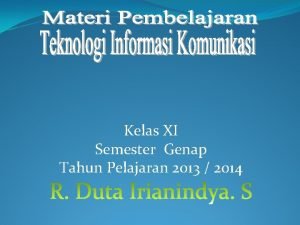 Kelas XI Semester Genap Tahun Pelajaran 2013 2014