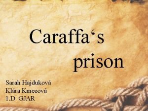 Caraffas prison Sarah Hajdukov Klra Kmecov 1 D