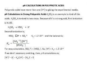 p H CALCULATIONS IN POLYPROTIC ACIDS Polyprotic acids