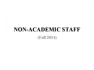 NONACADEMIC STAFF Fall 2014 Nonacademic staff in Nonacademic