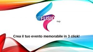 Crea il tuo evento memorabile in 3 click