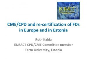 CMECPD and recertification of FDs in Europe and