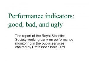 Performance indicators good bad and ugly The report