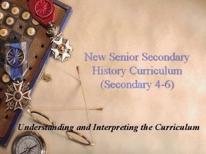 New Senior Secondary History Curriculum Secondary 4 6