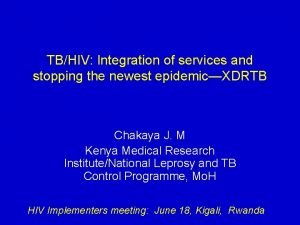 TBHIV Integration of services and stopping the newest