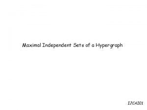 Maximal Independent Sets of a Hypergraph IJCAI 01