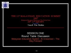 THE 11 th MALAYSIAN EDUCATION SUMMIT 2007 Malaysia