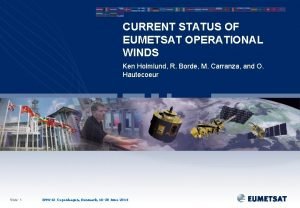 CURRENT STATUS OF EUMETSAT OPERATIONAL WINDS Ken Holmlund