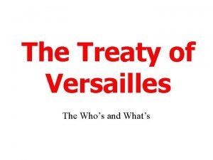 Whats the treaty of versailles Whats the treaty of versailles