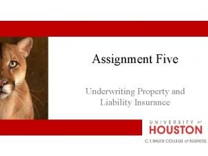 Assignment Five Underwriting Property and Liability Insurance Underwriting