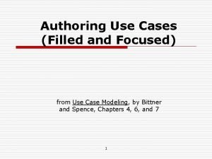 Authoring Use Cases Filled and Focused from Use