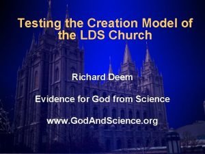 Testing the Creation Model of the LDS Church