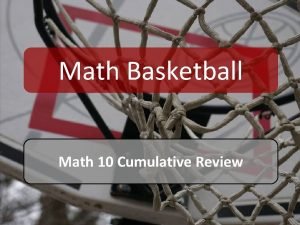 Math Basketball Math 10 Cumulative Review Math Basketball