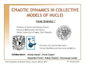 CHAOTIC DYNAMICS IN COLLECTIVE MODELS OF NUCLEI Pavel