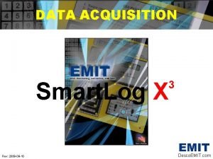 DATA ACQUISITION Smart Log X Rev 2009 09