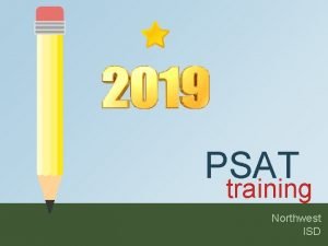 PSAT training Northwest ISD Online Training Modules Required