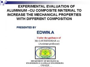 EXPERIMENTAL EVALUATION OF ALUMINIUM CU COMPOSITE MATERIAL TO