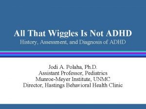 All That Wiggles Is Not ADHD History Assessment