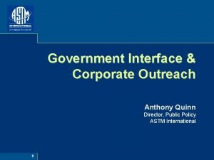 Government Interface Corporate Outreach Anthony Quinn Director Public